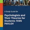 A Study Guide for Psychologists and Their Theories for Students: IVAN PAVLOV (EPUB)