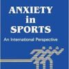 Anxiety In Sports: An International Perspective (Series in Health Psychology and Behavioral Medicine) (EPUB) Anxiety In Sports: An International Perspective (Series in Health Psychology and Behavioral Medicine) (EPUB)