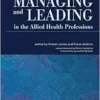 Managing and Leading in the Allied Health Professions (Allied Health Professions – Essential Guides) (EPUB) Managing and Leading in the Allied Health Professions (Allied Health Professions – Essential Guides) (EPUB)