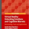 Virtual Reality: Unlocking Emotions and Cognitive Marvels: Methodology, Tools and Applications (Palgrave Studies in Cyberpsychology) (PDF)