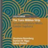 The Trans Möbius Strip: Gender Dysphoria Meets Gender Euphoria (Critical and Applied Approaches in Sexuality, Gender and Identity) (PDF)
