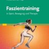 Faszientraining: In Sport, Bewegung und Therapie (German Edition) (True PDF from Publisher)