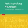 Facharztprüfung Neurologie: in Fällen, Fragen und Antworten (German Edition) (True PDF from Publisher)