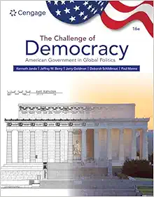 The Challenge of Democracy: American Government in Global Politics, 16th Edition (PDF) The Challenge of Democracy: American Government in Global Politics, 16th Edition (PDF)