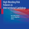 High Bleeding Risk Patients in Interventional Cardiology (EPUB) High Bleeding Risk Patients in Interventional Cardiology (EPUB)