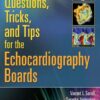 Questions, Tricks, and Tips for the Echocardiography Boards (PDF) Questions, Tricks, and Tips for the Echocardiography Boards (PDF)