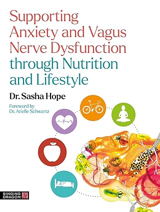 Supporting Anxiety and Vagus Nerve Dysfunction through Nutrition and Lifestyle (PDF) Supporting Anxiety and Vagus Nerve Dysfunction through Nutrition and Lifestyle (PDF)