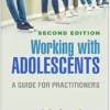 Working with Adolescents: A Guide for Practitioners (Clinical Practice with Children, Adolescents, and Families), 2nd Edition (PDF) Working with Adolescents: A Guide for Practitioners (Clinical Practice with Children, Adolescents, and Families), 2nd Edition (PDF)