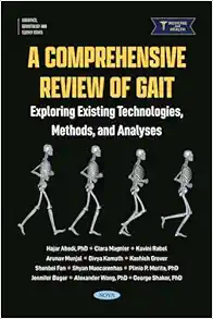 A Comprehensive Review of Gait: Exploring Existing Technologies, Methods, and Analyses (PDF) A Comprehensive Review of Gait: Exploring Existing Technologies, Methods, and Analyses (PDF)