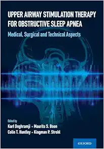 Upper Airway Stimulation Therapy for Obstructive Sleep Apnea: Medical, Surgical, and Technical Aspects (EPUB) Upper Airway Stimulation Therapy for Obstructive Sleep Apnea: Medical, Surgical, and Technical Aspects (EPUB)