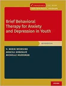 Brief Behavioral Therapy for Anxiety and Depression in Youth: Workbook (Programs That Work) (EPUB) Brief Behavioral Therapy for Anxiety and Depression in Youth: Workbook (Programs That Work) (EPUB)