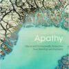 Apathy: Clinical and Neuroscientific Perspectives from Neurology and Psychiatry (EPUB)