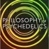 Philosophy of Psychedelics (International Perspectives in Philosophy and Psychiatry) (EPUB) Philosophy of Psychedelics (International Perspectives in Philosophy and Psychiatry) (EPUB)