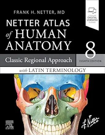 Netter Atlas of Human Anatomy: Classic Regional Approach with Latin Terminology (Netter Basic Science), 8th Edition (PDF) Netter Atlas of Human Anatomy: Classic Regional Approach with Latin Terminology (Netter Basic Science), 8th Edition (PDF)