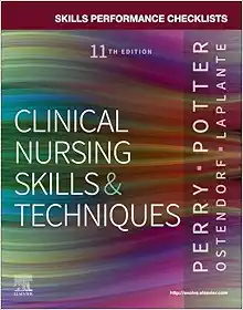 Skills Performance Checklists for Clinical Nursing Skills & Techniques, 11th Edition (PDF) Skills Performance Checklists for Clinical Nursing Skills & Techniques, 11th Edition (PDF)