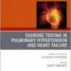 Exercise testing in pulmonary hypertension and heart failure, An Issue of Heart Failure Clinics (The Clinics: Internal Medicine, Volume 21-1) (True PDF from Publisher)