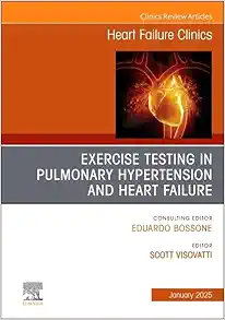 Exercise testing in pulmonary hypertension and heart failure, An Issue of Heart Failure Clinics (The Clinics: Internal Medicine, Volume 21-1) (True PDF from Publisher)