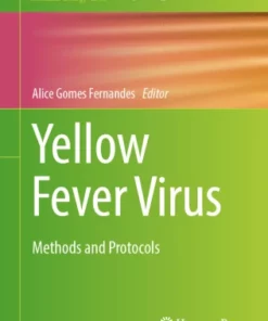 Yellow Fever Virus : Methods and Protocols