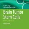 Brain Tumor Stem Cells : Methods and Protocols