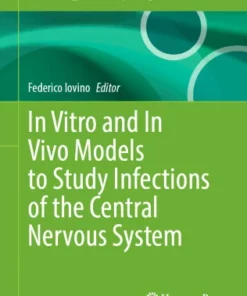 In Vitro and In Vivo Models to Study Infections of the Central Nervous System :