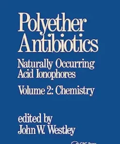 Polyether Antibiotics: Naturally Occurring Acid Ionophores–Volume 2: Chemistry (PDF)