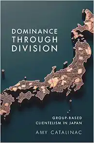Dominance Through Division: Group-Based Clientelism in Japan (Political Economy of Institutions and Decisions) (PDF) Dominance Through Division: Group-Based Clientelism in Japan (Political Economy of Institutions and Decisions) (PDF)