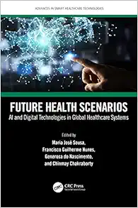 Future Health Scenarios (Advances in Smart Healthcare Technologies) (EPUB) Future Health Scenarios (Advances in Smart Healthcare Technologies) (EPUB)