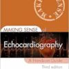 Making Sense of Echocardiography: A Hands-on Guide, 3rd Edition (EPUB)