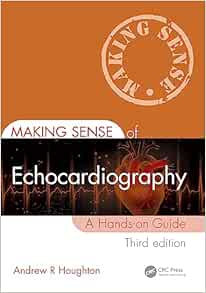 Making Sense of Echocardiography: A Hands-on Guide, 3rd Edition (EPUB)