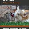 How to Raise a Puppy: A Dog-centric Approach (PDF)