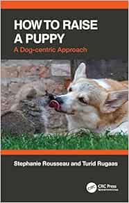 How to Raise a Puppy: A Dog-centric Approach (PDF)