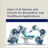 Opto-VLSI Devices and Circuits for Biomedical and Healthcare Applications (EPUB)