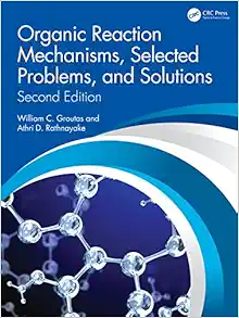 Organic Reaction Mechanisms, Selected Problems, and Solutions, 2nd Edition (PDF)