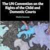 The UN Convention on the Rights of the Child and Domestic Courts (PDF)