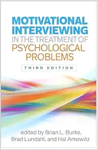 Motivational Interviewing in the Treatment of Psychological Problems (Applications of Motivational Interviewing Series), 3rd Edition (PDF) Motivational Interviewing in the Treatment of Psychological Problems (Applications of Motivational Interviewing Series), 3rd Edition (PDF)