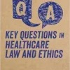 Key Questions in Healthcare Law and Ethics (EPUB)