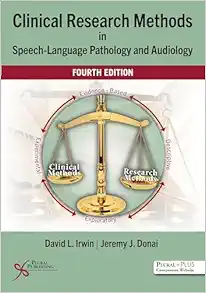 Clinical Research Methods in Speech-Language Pathology and Audiology, 4th Edition (PDF) Clinical Research Methods in Speech-Language Pathology and Audiology, 4th Edition (PDF)