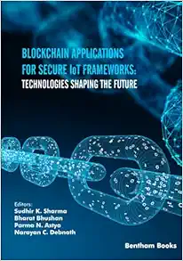 Blockchain Applications for Secure IoT Frameworks: Technologies Shaping the Future (PDF)