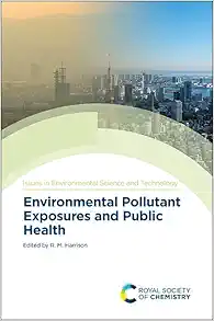 Environmental Pollutant Exposures and Public Health (Issues in Environmental Science and Technology, Volume 50) (PDF) Environmental Pollutant Exposures and Public Health (Issues in Environmental Science and Technology, Volume 50) (PDF)