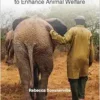 Changing Human Behaviour to Enhance Animal Welfare (EPUB) Changing Human Behaviour to Enhance Animal Welfare (EPUB)
