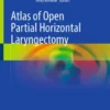 Atlas of Open Partial Horizontal Laryngectomy :