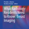What Radiology Residents Need to Know: Breast Imaging :