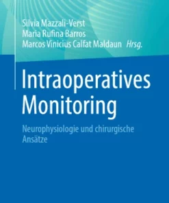 Intraoperatives Monitoring : Neurophysiologie und chirurgische Ansätze
