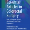 Essential Articles in Colorectal Surgery : Four Colleagues Discuss the Evidence and Their Experience