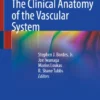 The Clinical Anatomy of the Vascular System :