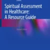 Spiritual Assessment in Healthcare: A Resource Guide :