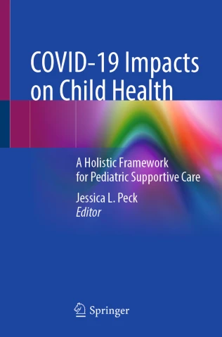COVID-19 Impacts on Child Health : A Holistic Framework for Pediatric Supportive Care COVID-19 Impacts on Child Health : A Holistic Framework for Pediatric Supportive Care