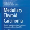 Medullary Thyroid Carcinoma : Biology, management, and treatment of sporadic and hereditary MTC