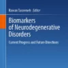Biomarkers of Neurodegenerative Disorders : Current Progress and Future Directions