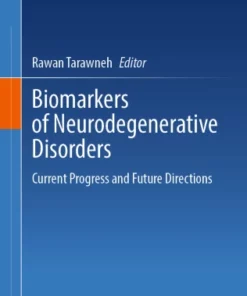 Biomarkers of Neurodegenerative Disorders : Current Progress and Future Directions